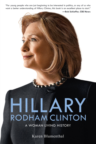 Hillary Rodham Clinton: a woman living history