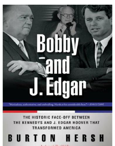 Bobby and J. Edgar: the historic face-off between the Kennedys and J. Edgar Hoover that transformed America
