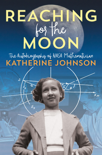 Reaching for the Moon: the autobiography of NASA mathematician