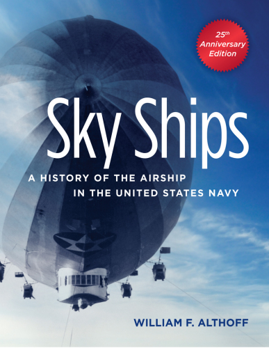 Sky ships: a history of the airship in the United States Navy