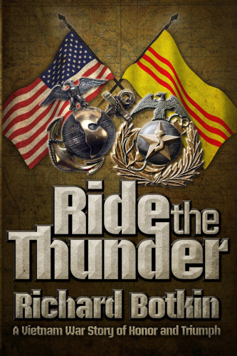 Ride the thunder: a Vietnam War story of honor and triumph