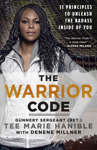 The warrior code: 11 principles to unleash the badass inside of you