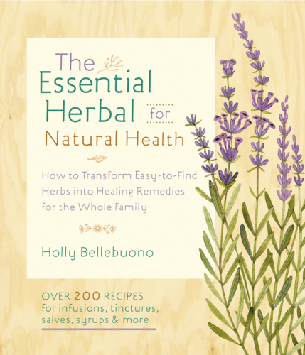 The essential herbal for natural health: how to transform easy-to-find herbs into healing remedies for the whole family