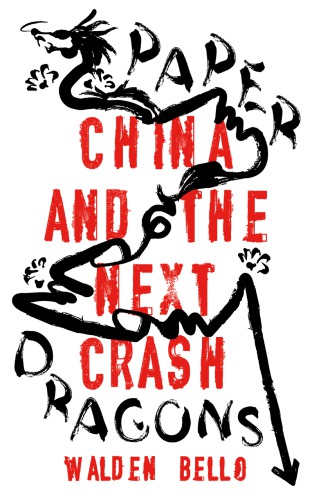 Paper Dragons: Why Financial Crashes Happen and Why China Will Be Next
