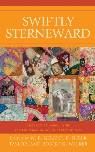 Swiftly Sterneward: essays on Laurence Sterne and his times in honor of Melvyn New
