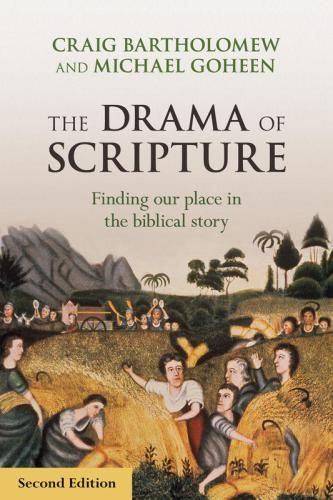 The Drama of Scripture: Finding Our Place in the Biblical Story