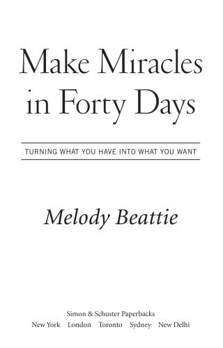 Make miracles in forty days: turning what you have into what you want