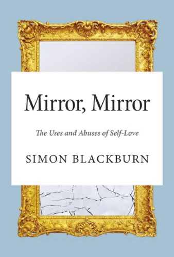 Mirror, mirror: the uses and abuses of self-love