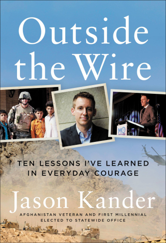 Outside the wire: ten lessons I've learned in everyday courage