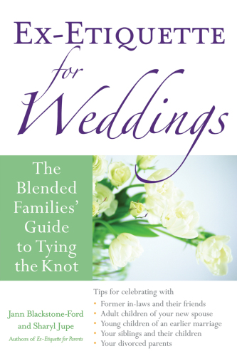 Ex-etiquette for weddings: the blended families' guide to tying the knot