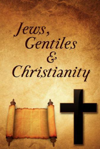 Jews, Gentiles and Christianity