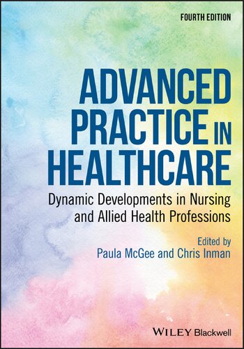 Advanced practice in healthcare : dynamic developments in nursing and allied health professions