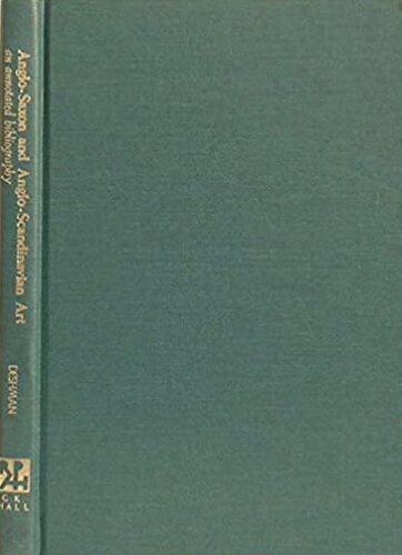 Anglo-Saxon and Anglo-Scandinavian Art: An Annotated Bibliography
