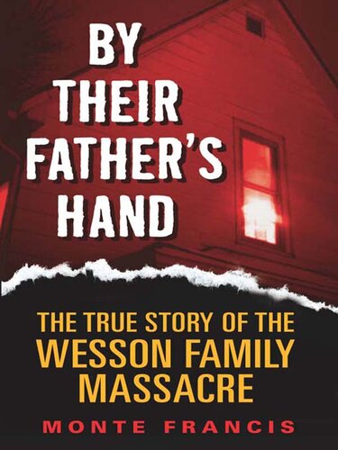 By Their Father's Hand: The True Story of the Wesson Family Massacre