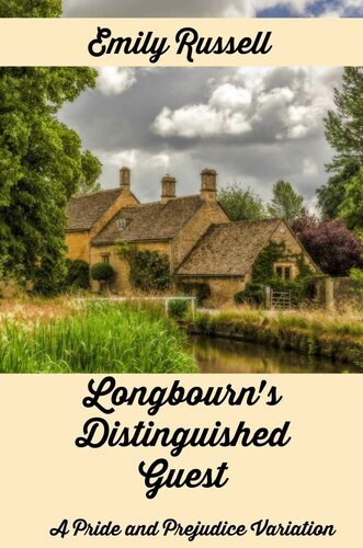 Longbourn's Distinguished Guest: A Pride and Prejudice Variation