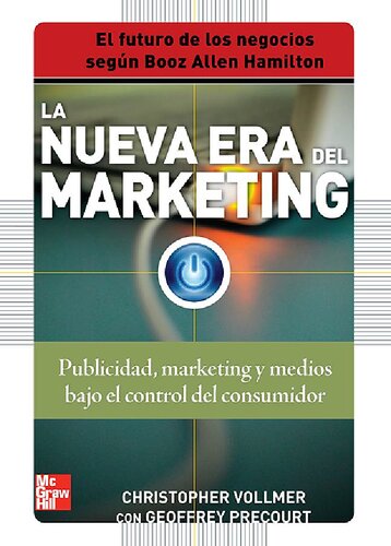 La nueva era del marketing : publicidad, marketing y medios bajo el control del consumidor