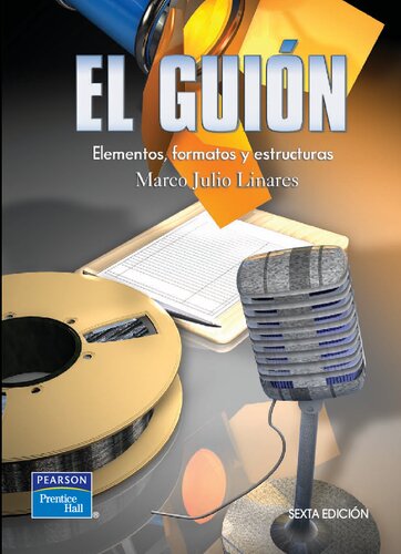 El guión : elementos-formatos-estructuras