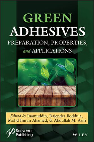 Green Adhesives: Preparation, Properties and Applications