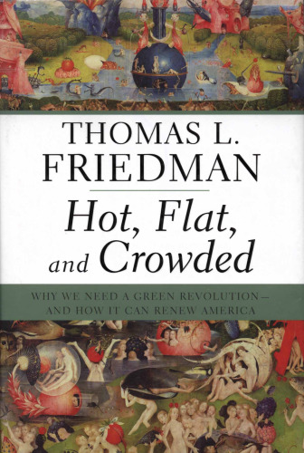 Hot, Flat, and Crowded: Why We Need a Green Revolution--and How It Can Renew America