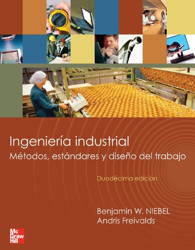 Ingenieria industrial. Metodos, estandares y diseno del trabajo