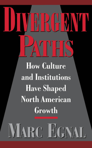 Divergent Paths: How Culture and Institutions Have Shaped North American Growth