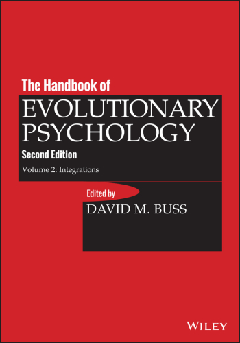 The handbook of evolutionary psychologynVolume 2 Integrations, Integrations