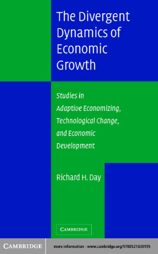 The Divergent Dynamics of Economic Growth: Studies in Adaptive Economizing, Technological Change, and Economic Development