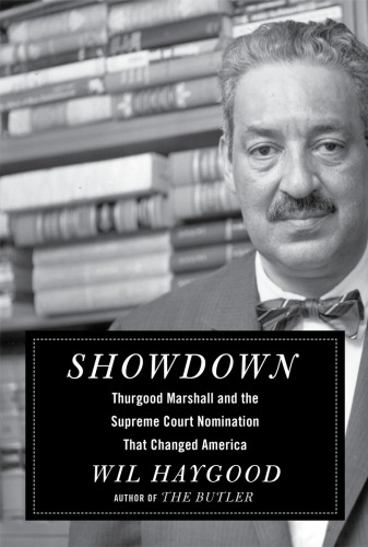 Showdown: Thurgood Marshall and the Supreme Court nomination that changed America