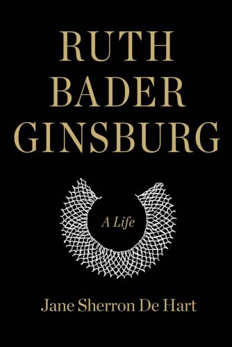 Ruth Bader Ginsburg: a life