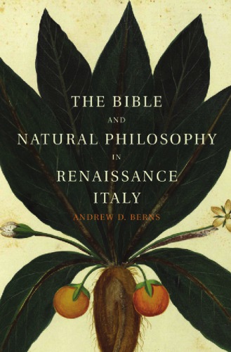 The Bible and natural philosophy in Renaissance Italy: Jewish and Christian physicians in search of truth