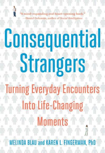 Consequential Strangers ; Turning Everyday Encounters Into Life-Changing Moments
