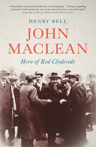 John Maclean: hero of Red Clydeside