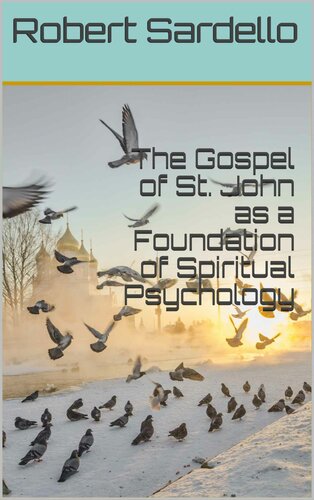 The Gospel of St. John as a Foundation of Spiritual Psychology (The School of Spiritual Psychology Archives)