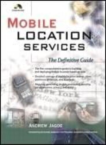 Mobile Location Servies: The Definitive Guide