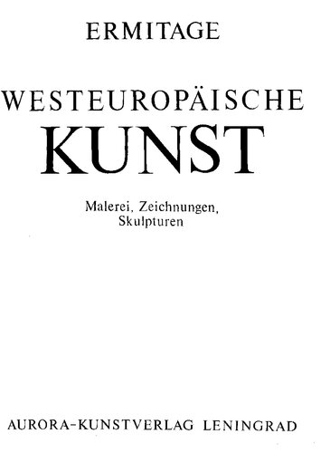 ERMITAGE Leningrad. WESTEUROPÄISCHE KUNST. Malerei, Zeichnungen, Skulpturen
