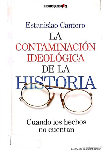 La contaminación ideológica de la historia. Cuando los hechos no cuentan