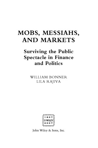 Mobs, Messiahs, and Markets: Surviving the Public Spectacle in Finance and Politics