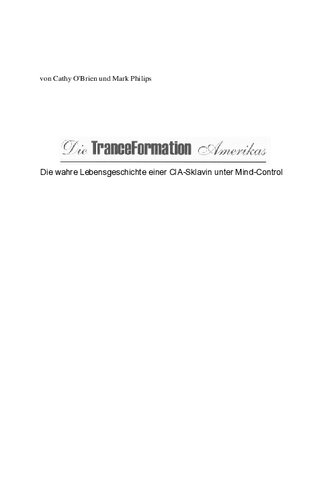 Die TranceFormation Amerikas: Die wahre Lebensgeschichte einer CIA-Sklavin unter Mind-Control (German Edition)