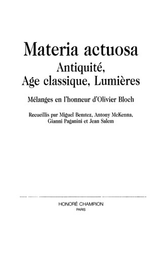 Materia actuosa  Antiquité,  Age classique, Lumières    Mélanges en l'honneur d Olivier Bloch