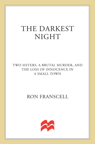 The darkest night: two sisters, a brutal murder, and the loss of innocence in a small town