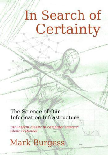 In Search of Certainty: The Science of Our Information Infrastructure