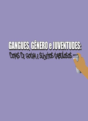 Gangues, Gênero e Juventudes: Donas de Rocha e Sujeitos Cabulosos