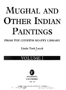 Mughal and Other Indian Paintings from the Chester Beatty Library Volume 1