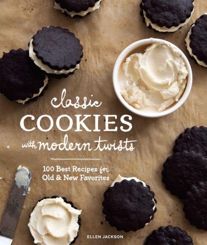 Classic cookies with modern twists: 100 best recipes for old and new favorites