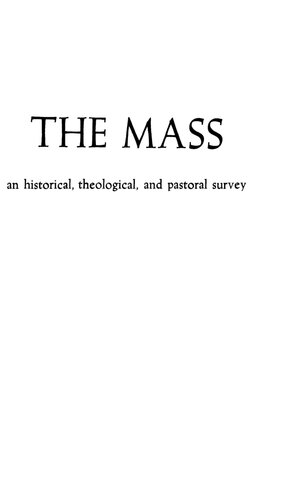 The Mass : An Historical, Theological and Pastoral Survey, Liturgy