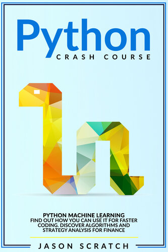 Python Crash Course: Python Machine Learning. Find out how you can use it for faster coding. Discover algorithms and strategy analysis for finance.