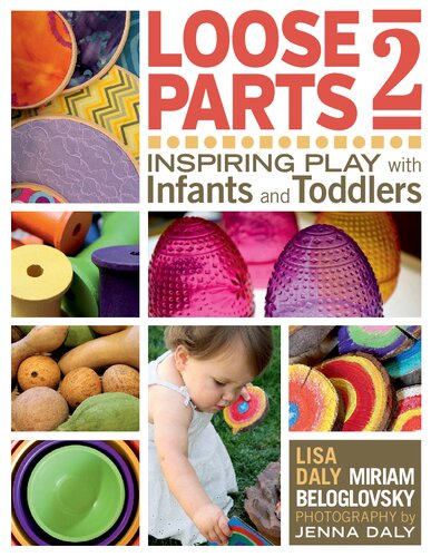 Loose Parts 2: Inspiring Play with Infants and Toddlers (Loose Parts Series)