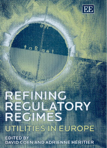 Refining Regulatory Regimes: Utilities in Europe