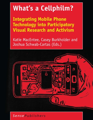 What's a Cellphilm? Integrating Mobile Phone Technology into Participatory Visual Research and Activism