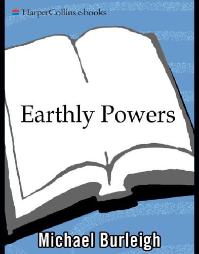 Earthly powers: religion and politics in Europe from the enlightenment to the Great War